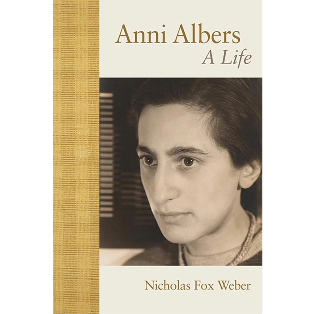 Anni Albers: A Life, Nicholas Fox Weber