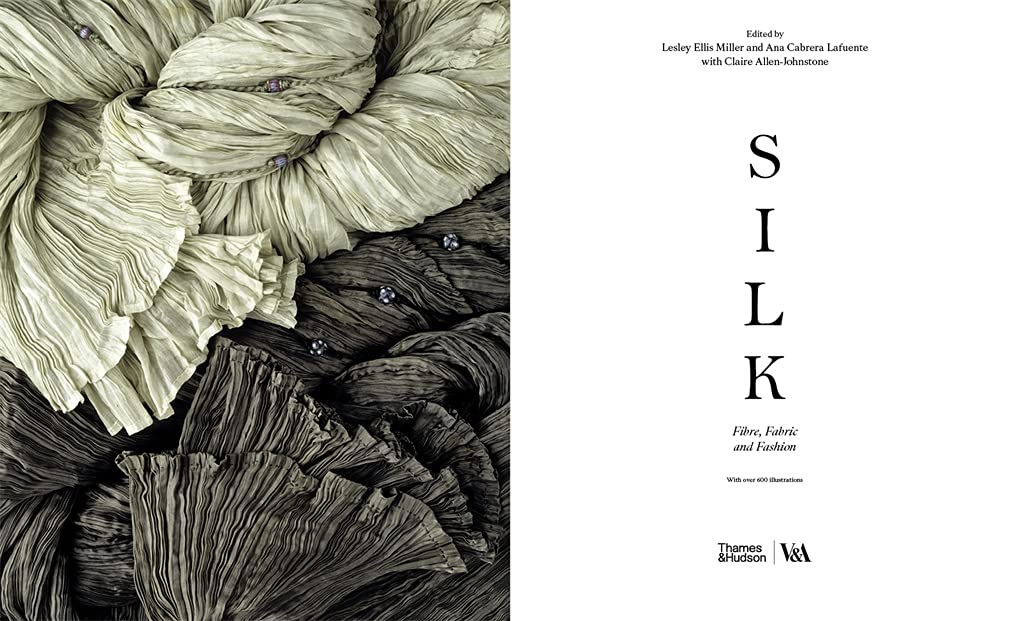 Silk: Fiber, Fabric, and Fashion (V&A Museum), Lesley Ellis Miller, Ana Cabrera Lafuente, and Claire Allen‑Johnstone - Image 2