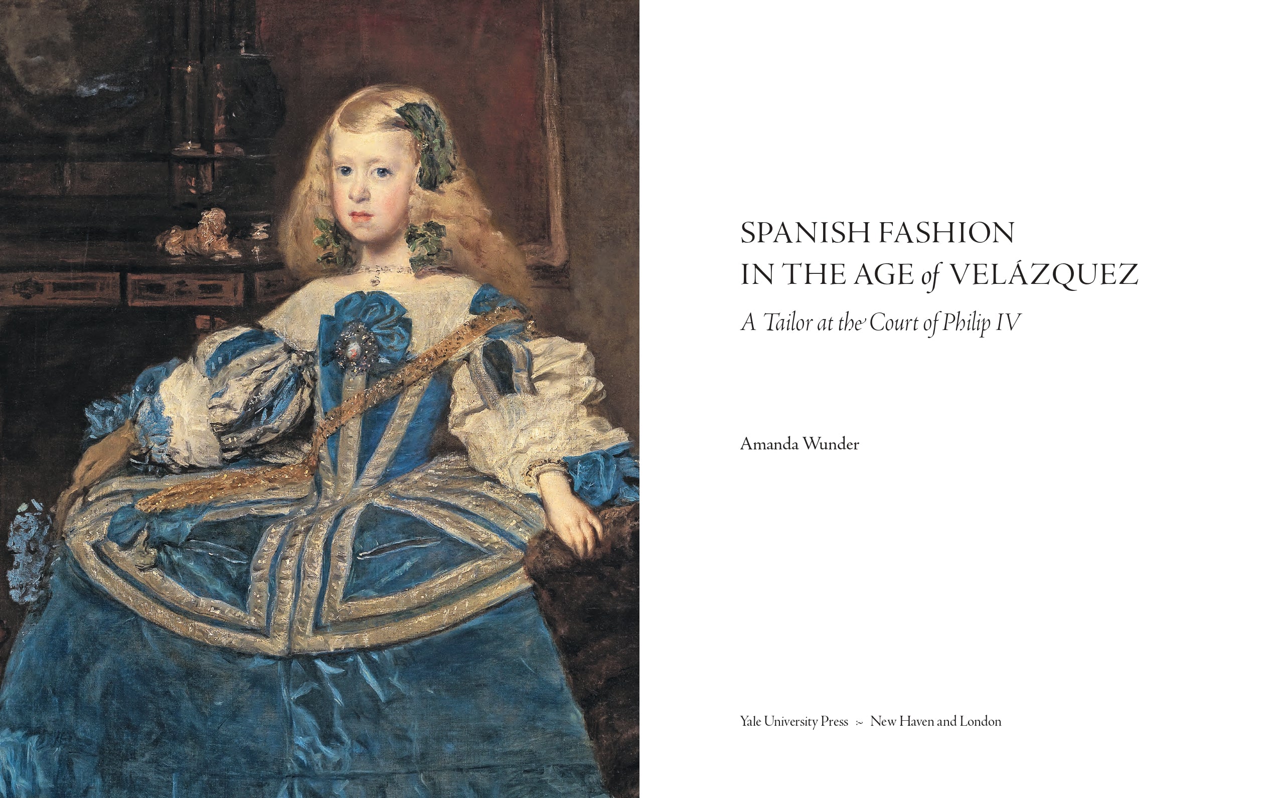 Spanish Fashion in the Age of Velásquez: A Tailor at the Court of Philip IV, Amanda Wunder - Image 2